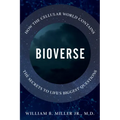 Bioverse: How the Cellular World Contains the Secrets to Life's Biggest Questions