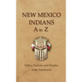 New Mexico Indians A To Z