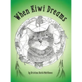 When Kiwi Dreams: A Bedtime Adventure Story for You and Your Cat