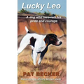 Lucky Leo: A dog who recovers his pride and courage