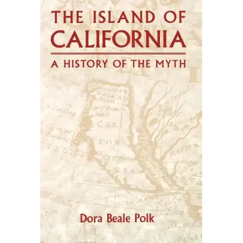 The Island of California: A History of the Myth
