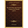 The Life Of St. Jane Frances Fremyot De Chantal (1872)