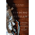 Finding Messiah: A Journey Into the Jewishness of the Gospel