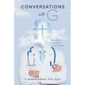 Conversations with G: A Physician's Encounter with Heaven