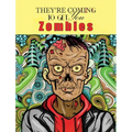 Zombies, They're Coming To Get You: Adult Coloring Book