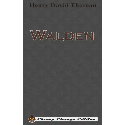 Walden (Chump Change Edition)