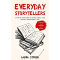 Everyday Storytellers: A step by step guide to writing about your travels, adventures & life