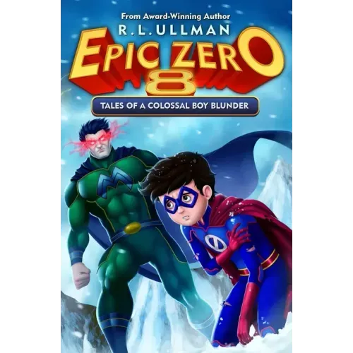 Epic Zero 8: Tales of a Colossal Boy Blunder