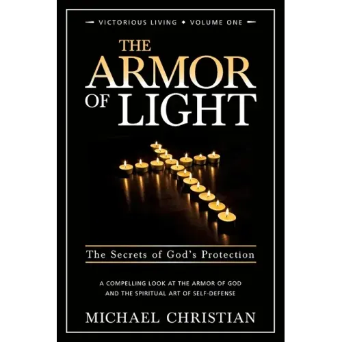 The Armor of Light: The Secrets of God's Protection