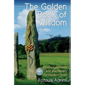 The Golden Book of Wisdom: Ancient spirituality and shamanism for modern times