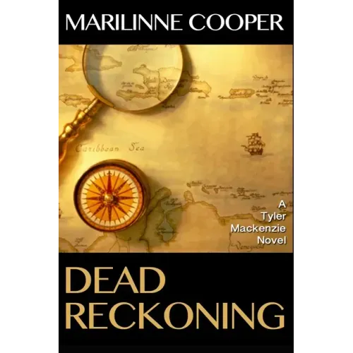 Dead Reckoning: A Tyler Mackenzie Novel