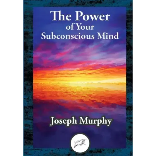 The Power of Your Subconscious Mind