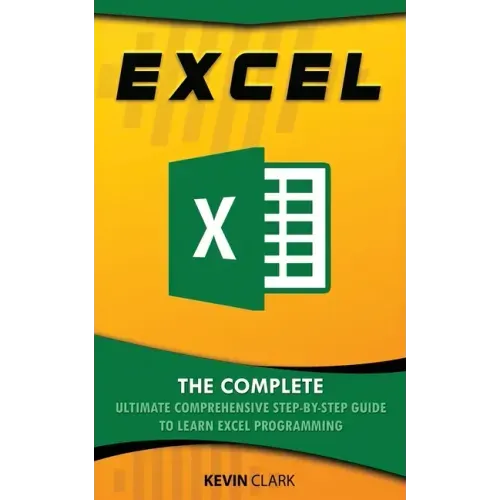 Excel: The Complete Ultimate Comprehensive Step-By-Step Guide To Learn Excel Programming