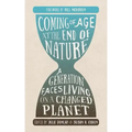 Coming of Age at the End of Nature: A Generation Faces Living on a Changed Planet