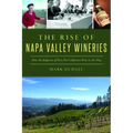 The Rise of Napa Valley Wineries: How the Judgment of Paris Put California Wine on the Map