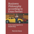 Business Philosophy according to Enzo Ferrari: from motorsports to leadership