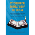 Psychological Foundation of The Qur'an: Islamic Mental Health Directions Presented 1,430 Years Ago (Analysis with Solutions)