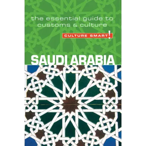 Saudi Arabia - Culture Smart!: The Essential Guide to Customs & Culture