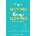 Get Moving Keep Moving: Healthy ageing and how physical activity loves you back