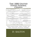 The 1880 United States Federal Census: Explanations and Views of the Varied Eleven Forms