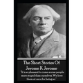 The Short Stories Of Jerome K Jerome