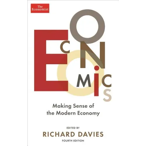 Economics: Making Sense of the Modern Economy