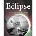 The Eclipse in Myth, Legend, Science & Religion: An Illustrated Anthology