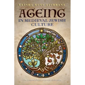 Ageing in Medieval Jewish Culture