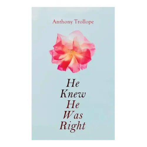 He Knew He Was Right: Victorian Romance Novel