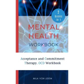 Mental Health Workbook: 2 Manuscripts: Acceptance and Commitment Therapy, OCD Workbook