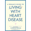 A Woman's Guide to Living with Heart Disease