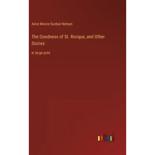 The Goodness of St. Rocque, and Other Stories: in large print