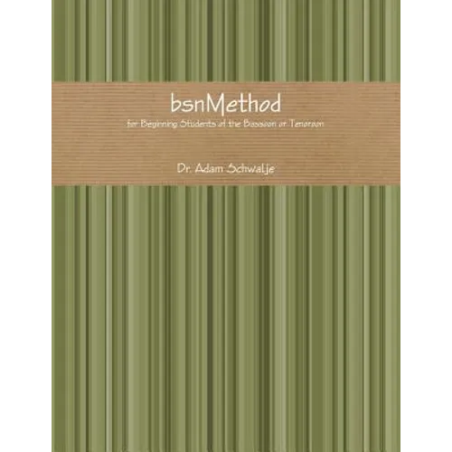 bsnMethod: for Beginning Students of the Bassoon or Tenoroon