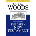 How to Read the Greek New Testament