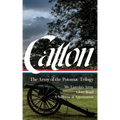 Bruce Catton: The Army of the Potomac Trilogy (Loa #359): Mr. Lincoln's Army / Glory Road / A Stillness at Appomattox