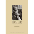 Brahms and His World: Revised Edition