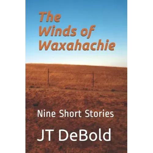 The Winds of Waxahachie: Nine Short Stories