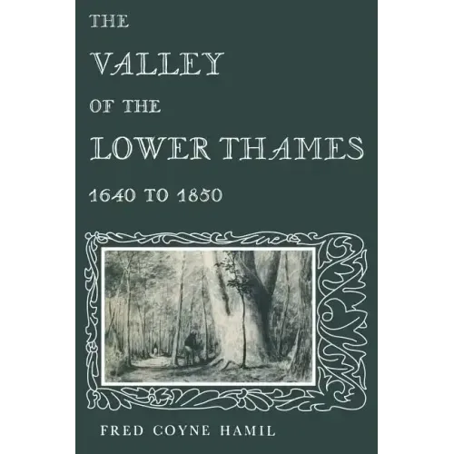 The Valley of the Lower Thames 1640 to 1850