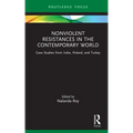 Nonviolent Resistances in the Contemporary World: Case Studies from India, Poland, and Turkey