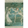 The Fairy Way of Writing: Shakespeare to Tolkien