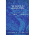 The Roots of Middle-earth: Critical Essays on language, landscape, and myth