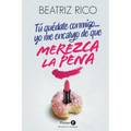 Tú quédate conmigo... yo me encargo de que merezca la pena