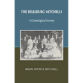 The Bellsburg Mitchells: A Genealogical Journey