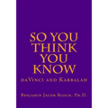 So You Think You Know: da Vinci and Kabbalah