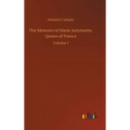 The Memoirs of Marie Antoinette, Queen of France
