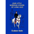 Our Little Norman Cousin of Long Ago (Yesterday's Classics)