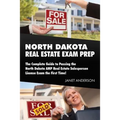 North Dakota Real Estate Exam Prep: The Complete Guide to Passing the North Dakota AMP Real Estate Salesperson License Exam the First Time!