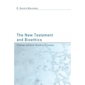 The New Testament and Bioethics: Theology and Basic Bioethics Principles