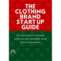 The Clothing Brand Start Up Guide