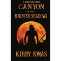Canyon of the Haunted Shadows
